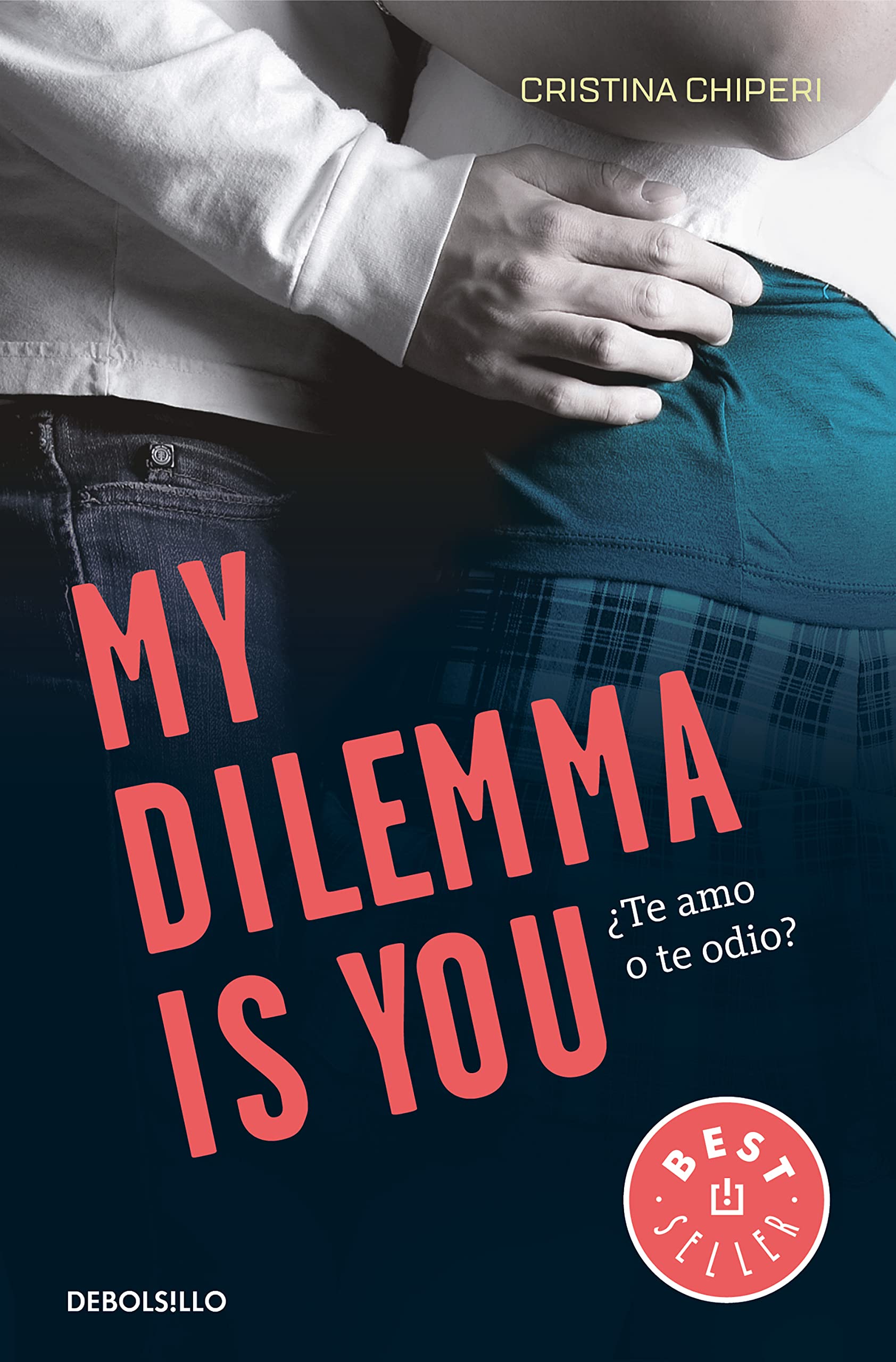 My Dilemma Is You: Love or Hate? (My Dilemma Is You Series Book 2) - Perfect for Romance Novel Lovers & Bilingual Readers