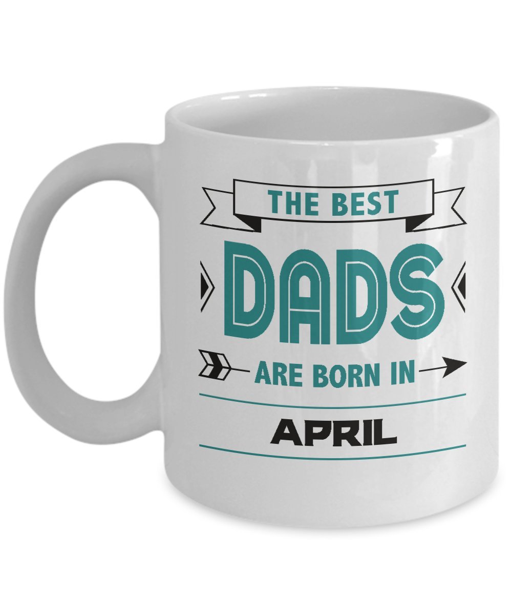 Best Dad Coffee & Tea Mug - 11oz April Birthday Gift for Dads, Perfect for Father's Day, Anniversary & Everyday Use