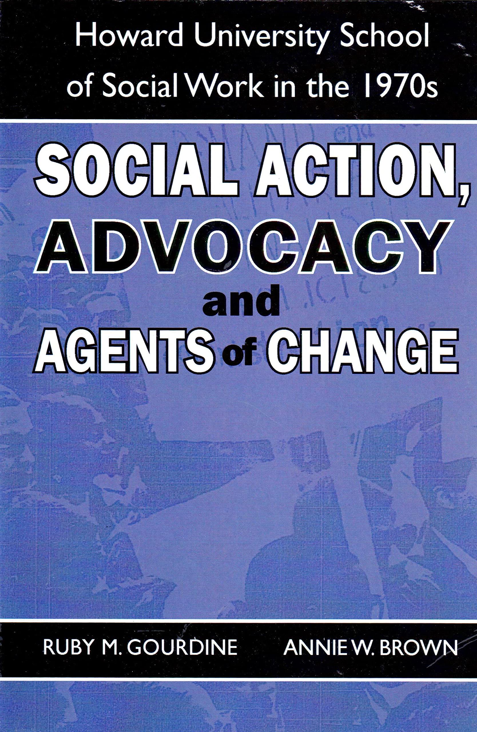 Social Action, Advocacy and Agents of Change: Howard University School of Social Work in the 1970s | History of Social Work Education | Perfect for Social Work Students and Researchers