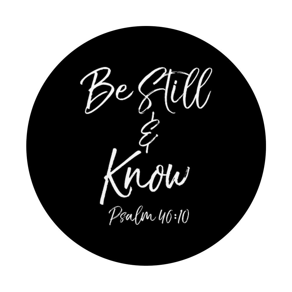 Be Still & Know Psalm 46:10 Christian Bible PopSocket Grip - Swappable PopGrip for Phones & Tablets - Perfect for Daily Devotion & On-the-Go Inspiration