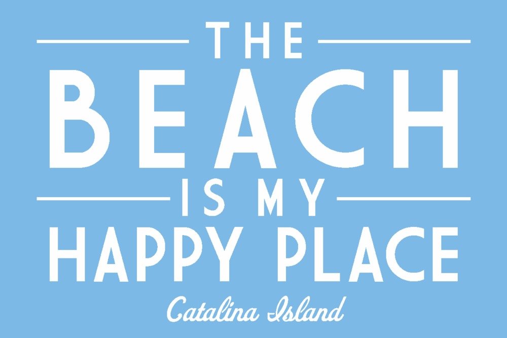 Catalina Island Travel Poster - 'The Beach is My Happy Place' 36x54 Giclee Gallery Print, Coastal Wall Art Decor for Beach House, Office & Living Room
