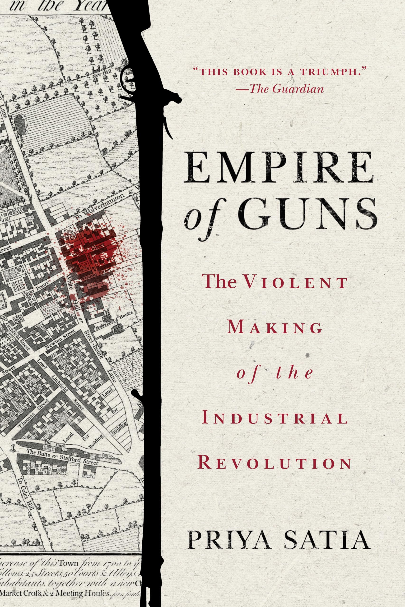 Empire of Guns: The Violent Making of the Industrial Revolution - History Book on Firearms & Industrialization - Perfect for History Buffs & Students