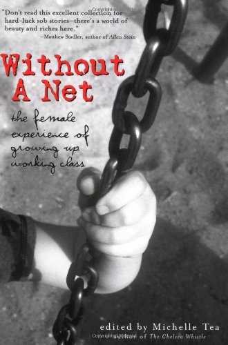 Without a Net: The Female Experience of Growing Up Working Class - Memoir & Feminist Literature for Book Clubs, Personal Growth & Social Studies