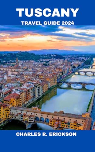 Tuscany Travel Guide 2024 | Best Italy Vacation Planner with Maps & Tips – Perfect for Solo Trips, Couples Getaways & Family Holidays