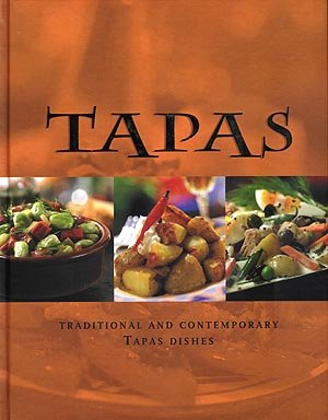 Authentic Spanish Tapas Recipes: Traditional & Modern Small Plates for Parties, Appetizers & Dinner Ideas