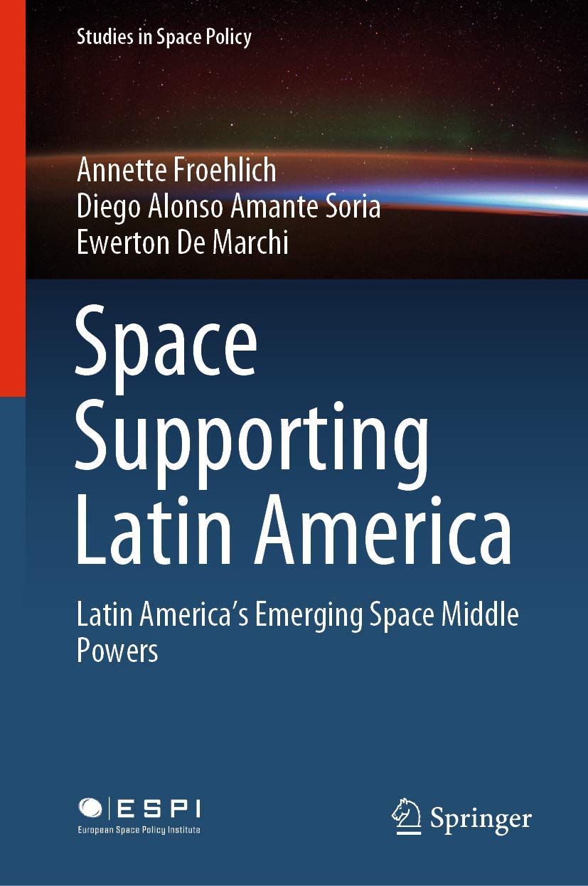Latin America's Emerging Space Powers: Studies in Space Policy & Regional Development | Space Technology, Satellite Programs & Geopolitical Impact in Latin America