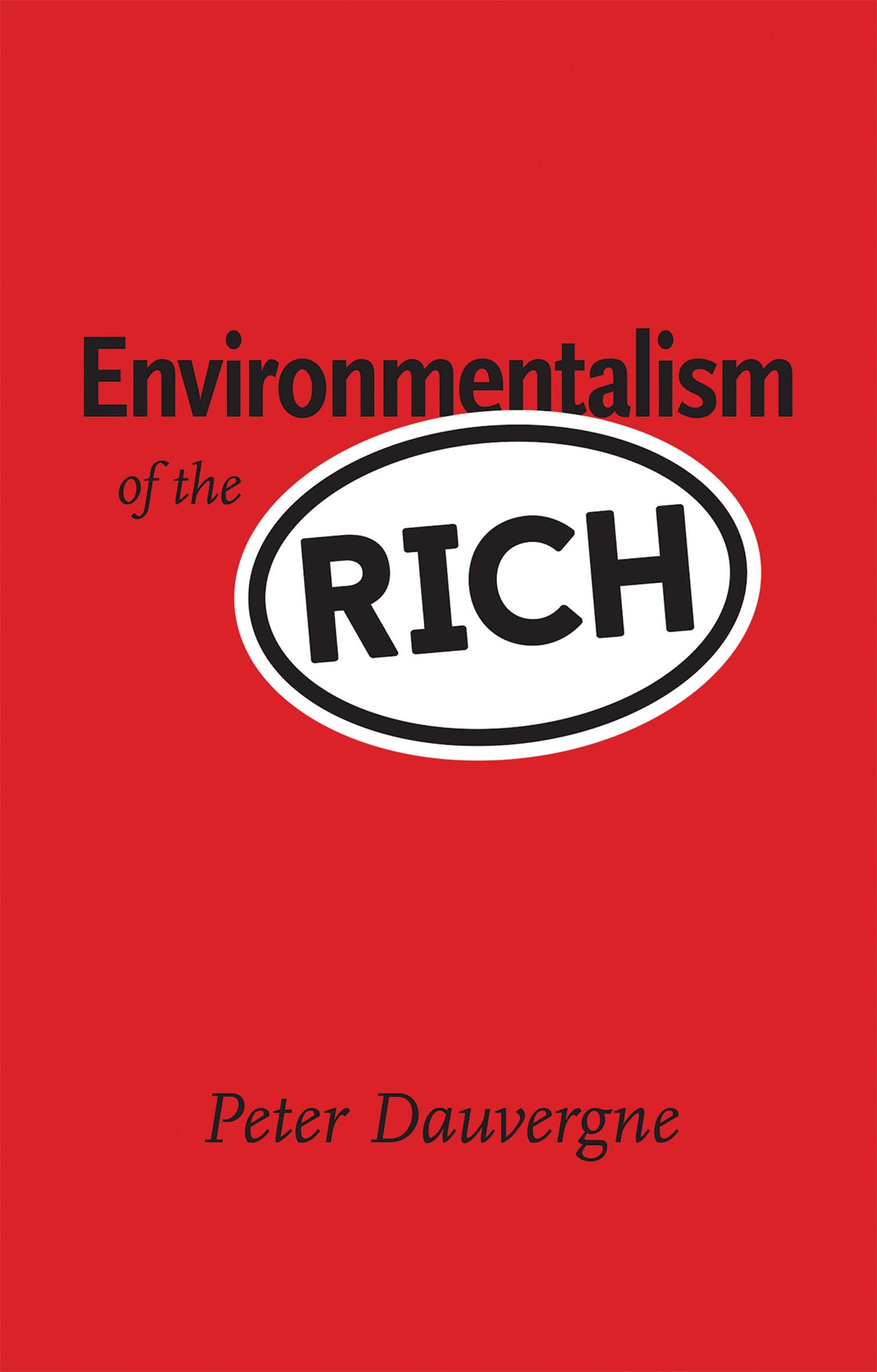 Environmentalism of the Rich (MIT Press) - Exploring Wealth and Sustainability | Perfect for Environmental Studies, Policy Discussions & Academic Research
