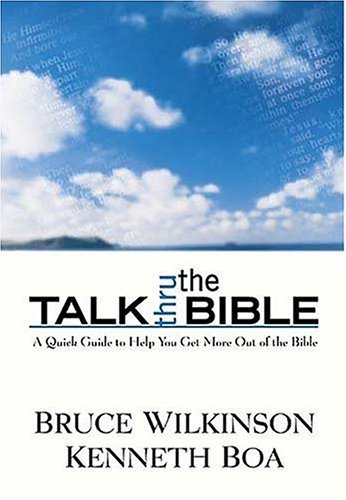 Talk Thru the Bible by Bruce Wilkinson & Kenneth D. Boa - Quick Guide for Bible Study & Devotion (2012) - Perfect for Personal Reflection & Small Group Discussions