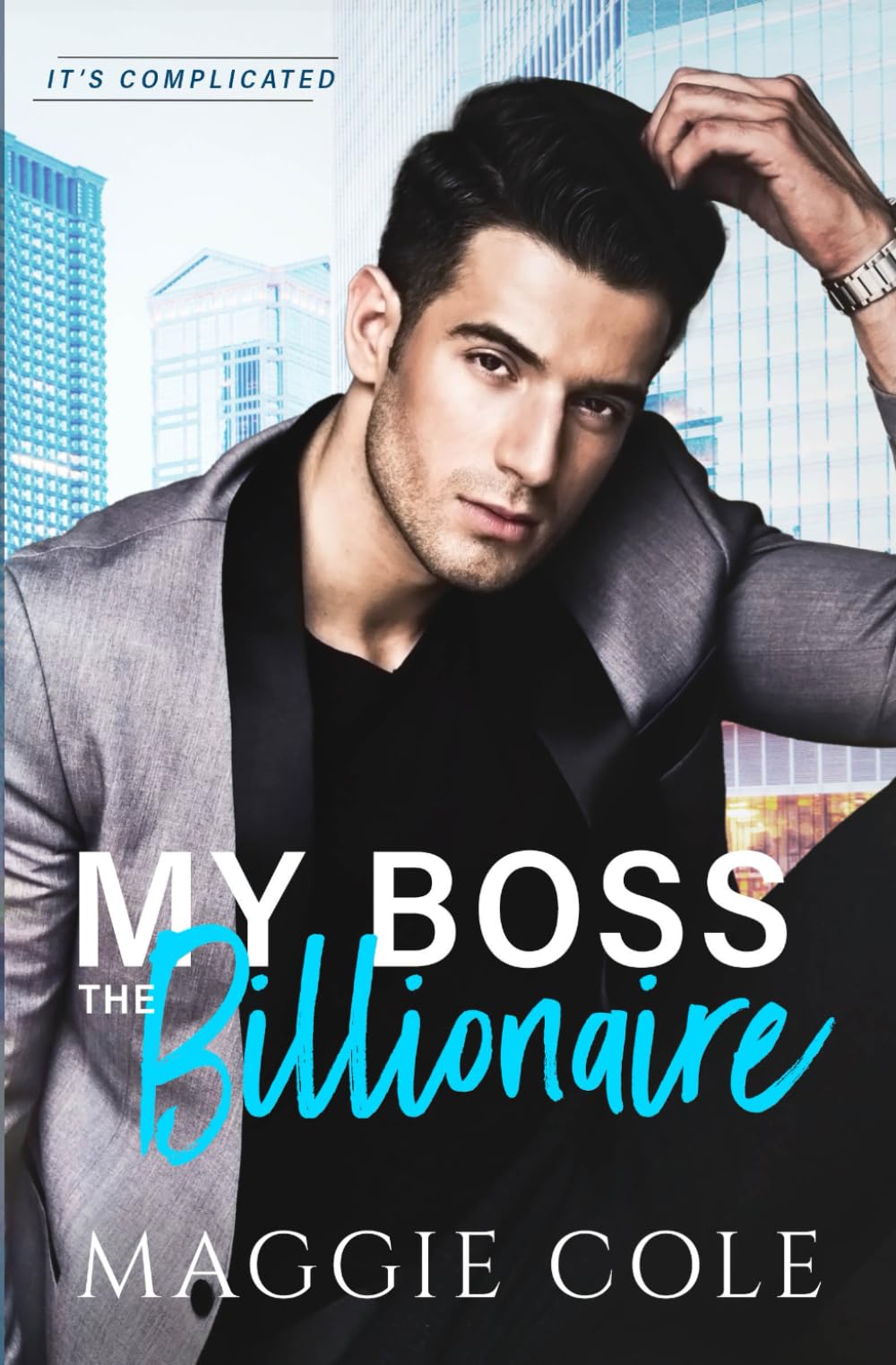 My Boss the Billionaire: An Enemies to Lovers Office Romance Novel - Complicated Love Story Between CEO & Employee | Perfect for Beach Reads & Relaxing Evenings