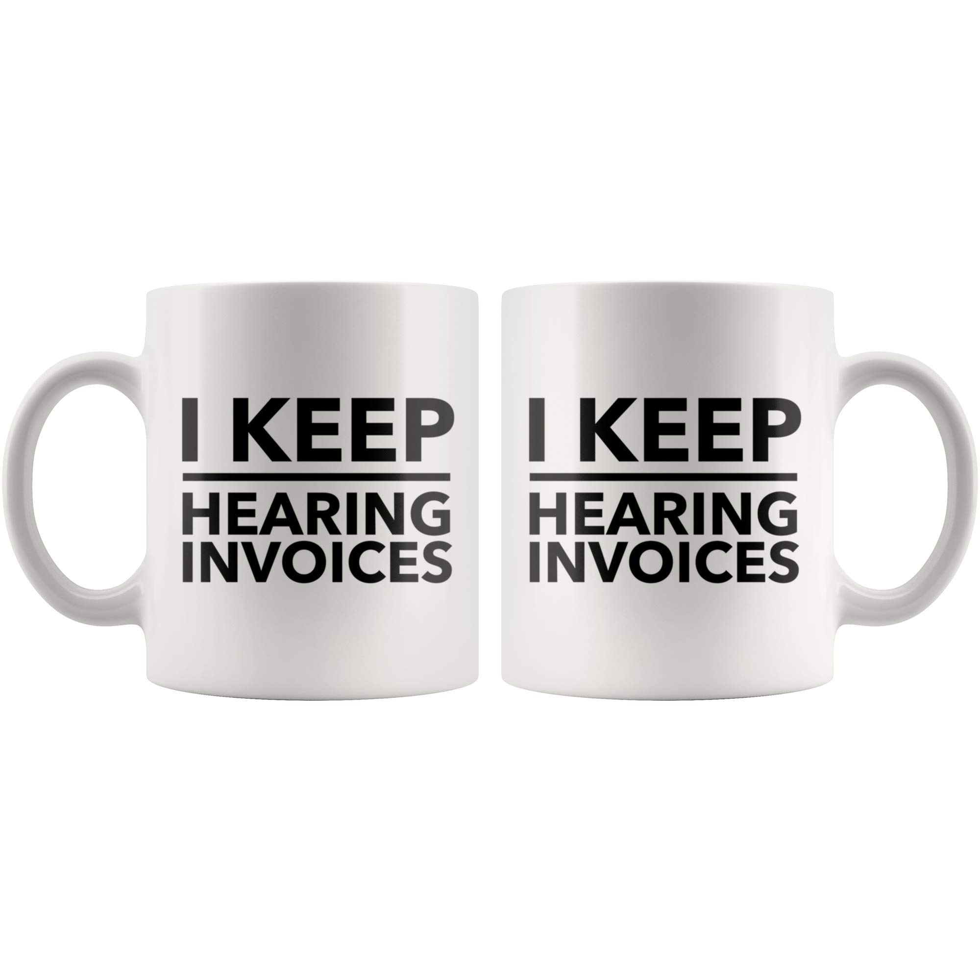Panvola Funny Accountant Gift Mug - Ceramic Coffee Cup for Coworkers, Accounting Students & CPA Graduation - Novelty Drinkware with 'I Keep Hearing Invoices' Quote - Perfect Office Gift for Bookkeepers (White) - Great for Coffee Breaks & Workplace Humor