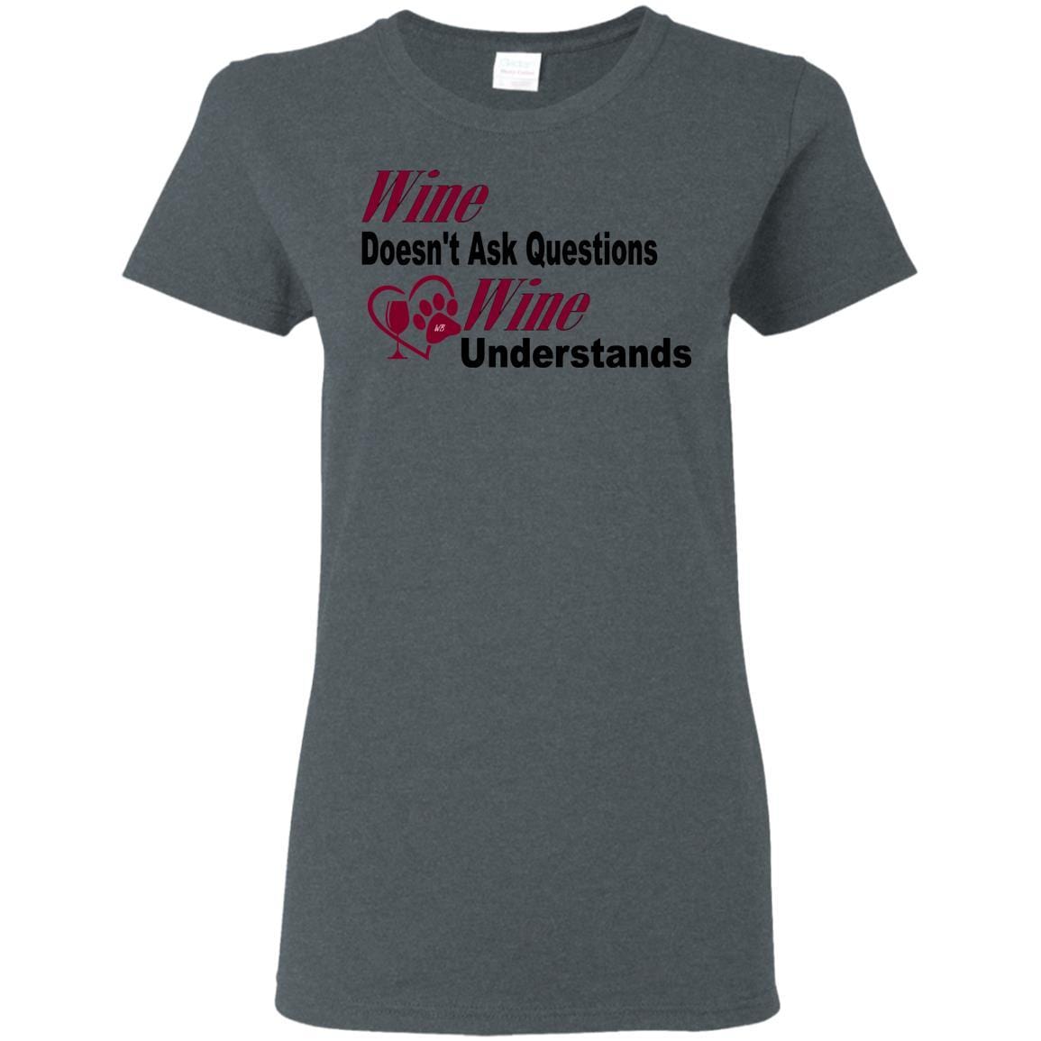Wine Doesn't Ask Questions Funny Ladies T-Shirt - Burgundy Lettering Graphic Tee for Women | Casual Wear, Girls Night Out, Wine Lovers Gift