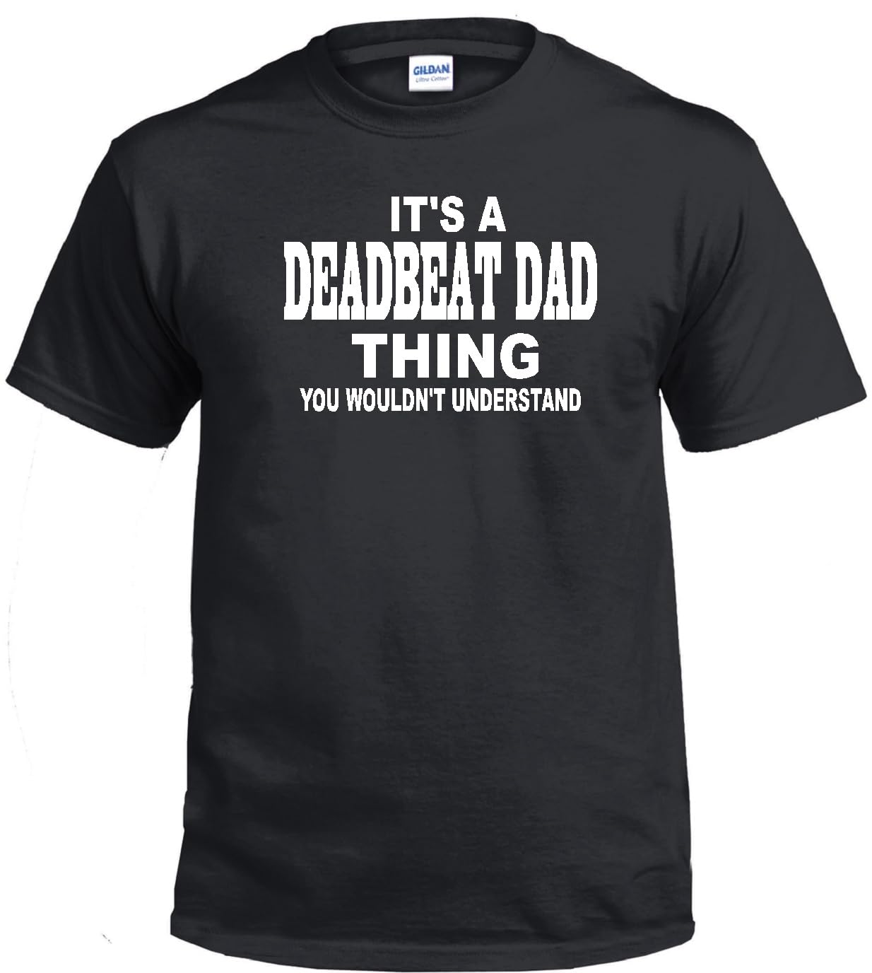 Deadbeat Dad Black T-Shirt - Funny Sarcastic Gift for Men