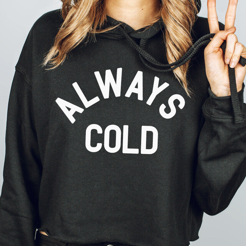 Always Cold Hoodie - Cozy Pullover Sweatshirt for Men & Women | Sand 24 | Perfect for Winter, Outdoor Activities & Casual Wear