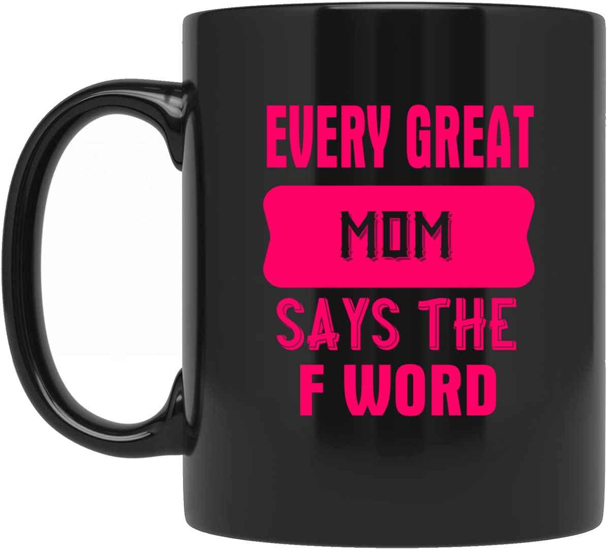 Funny Travel Mug for Mom - Personalized 'Every Great Mom Says The F Word' Coffee Cup - Perfect Mothers Day Gift, Birthday Present & Daily Use - Ideal for Coffee, Tea & On-the-Go