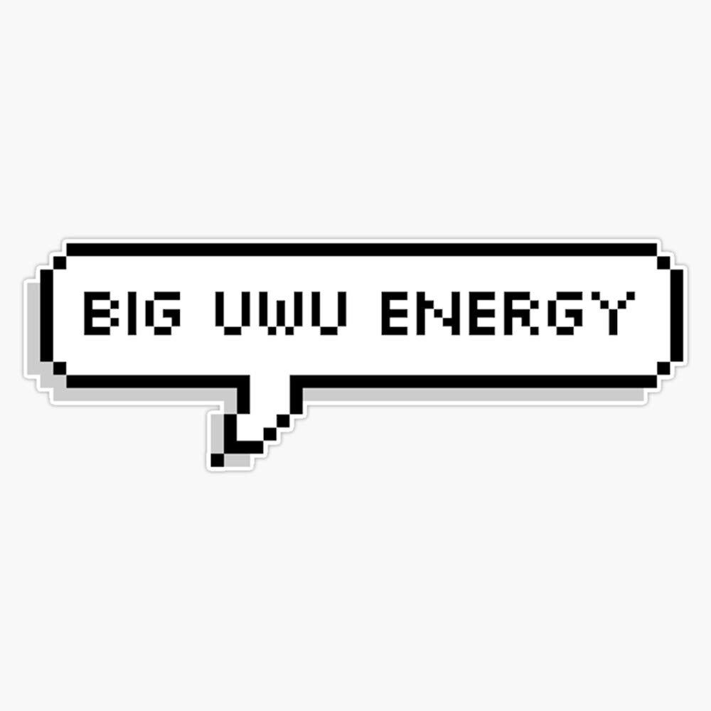 Big Uwu Energy Sticker - Vinyl Bumper Decal (5 Inch) Waterproof & Durable - Perfect for Cars, Laptops, Water Bottles & DIY Projects