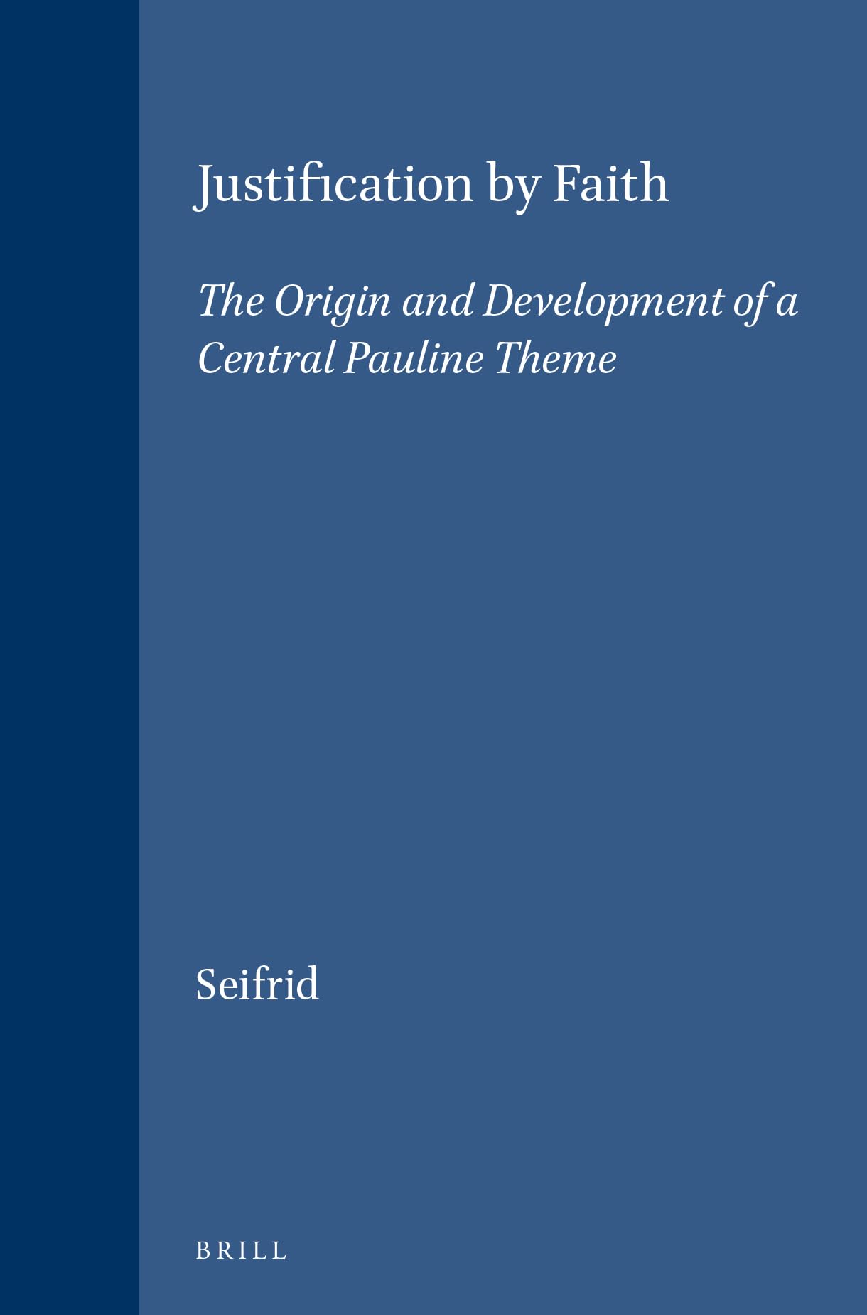 Justification by Faith: The Origin and Development of a Central Pauline Theme | Biblical Studies Book | Novum Testamentum Supplement | Perfect for Theology Students & Christian Scholars