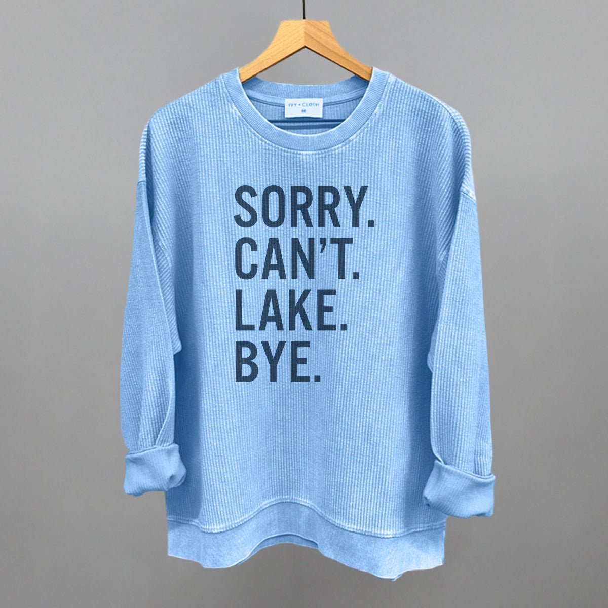 Sorry Can't Lake Bye - Funny Sarcastic T-Shirt for Men & Women | Trendy Casual Wear for Parties, Gifts & Everyday Outfits