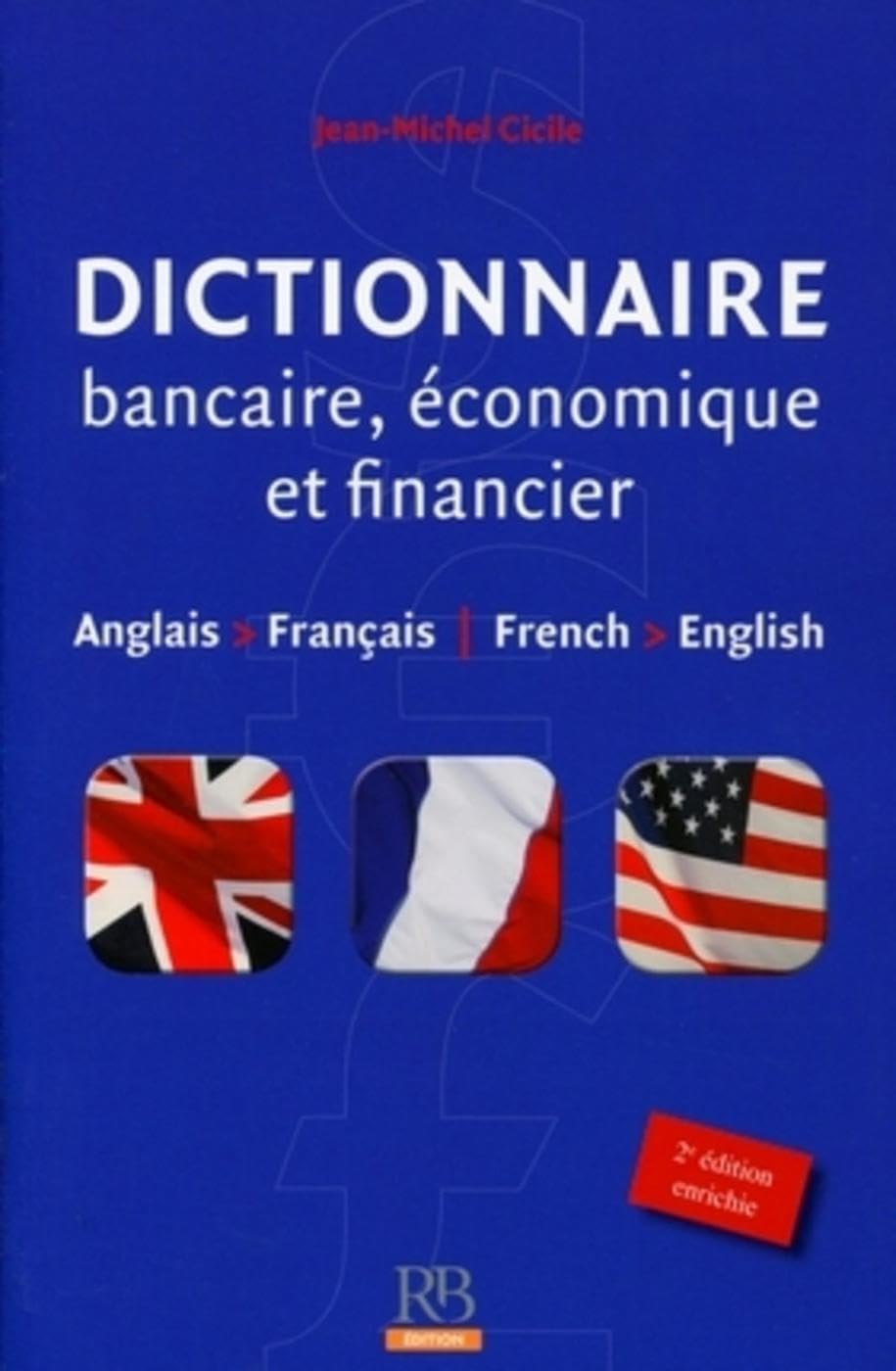 English to French & French to English Finance and Banking Dictionary - Bilingual Economic Terminology Reference Book for Professionals, Students & Travelers | Office, Library & Business Trip Use