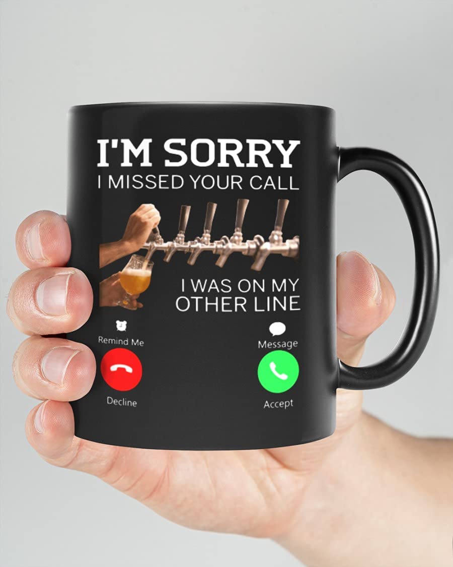 Funny 'I'm Sorry I Missed Your Call I Was Drinking Beer' Coffee Mug - 11oz & 15oz Ceramic Novelty Mug for Coffee, Tea, Hot Cocoa - Perfect Gift for Beer Lovers & Office Humor