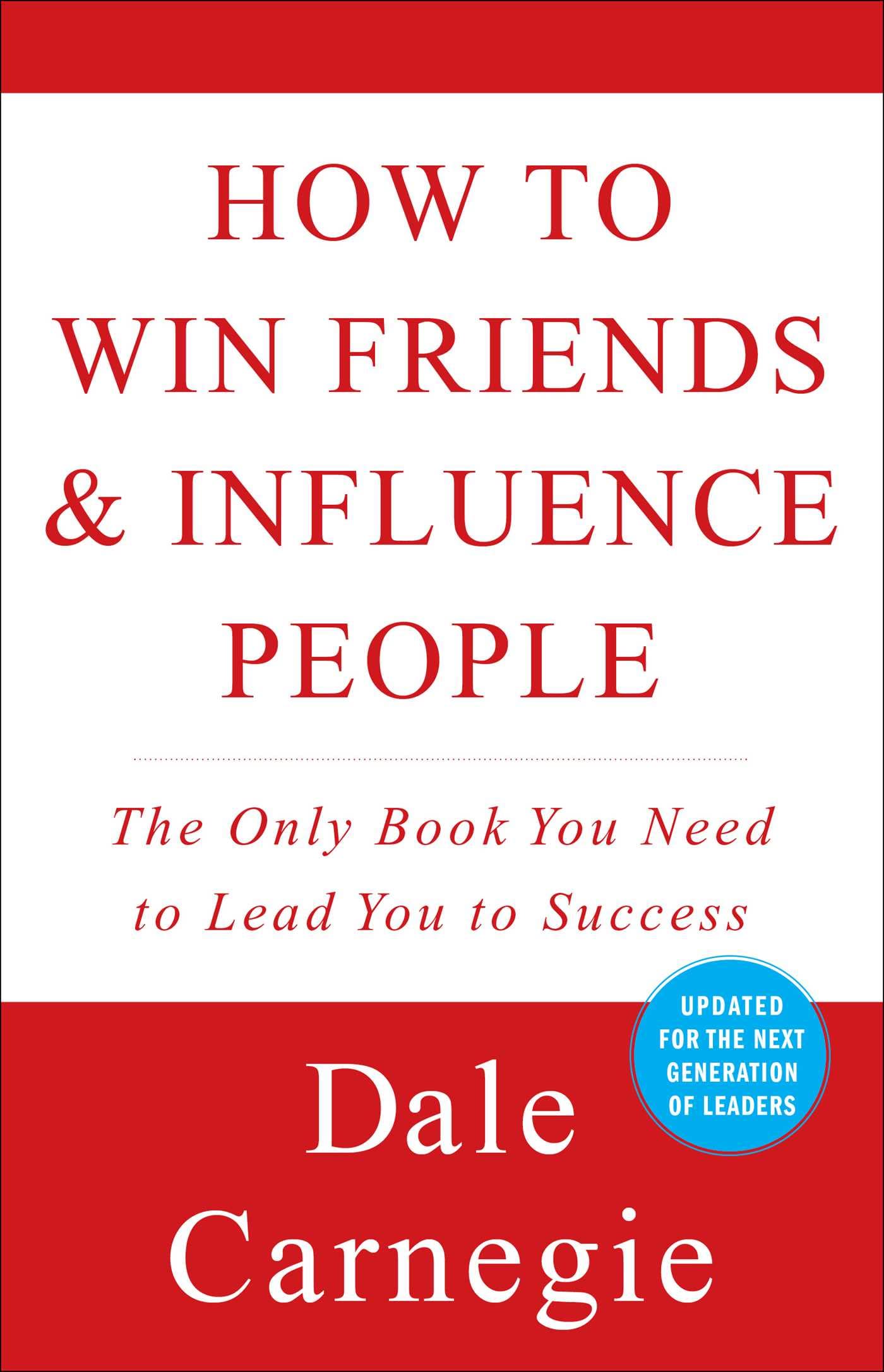 How to Win Friends and Influence People by Dale Carnegie - Best Selling Self-Help Book for Business, Relationships & Personal Growth - Perfect for Networking, Leadership & Social Skills Development