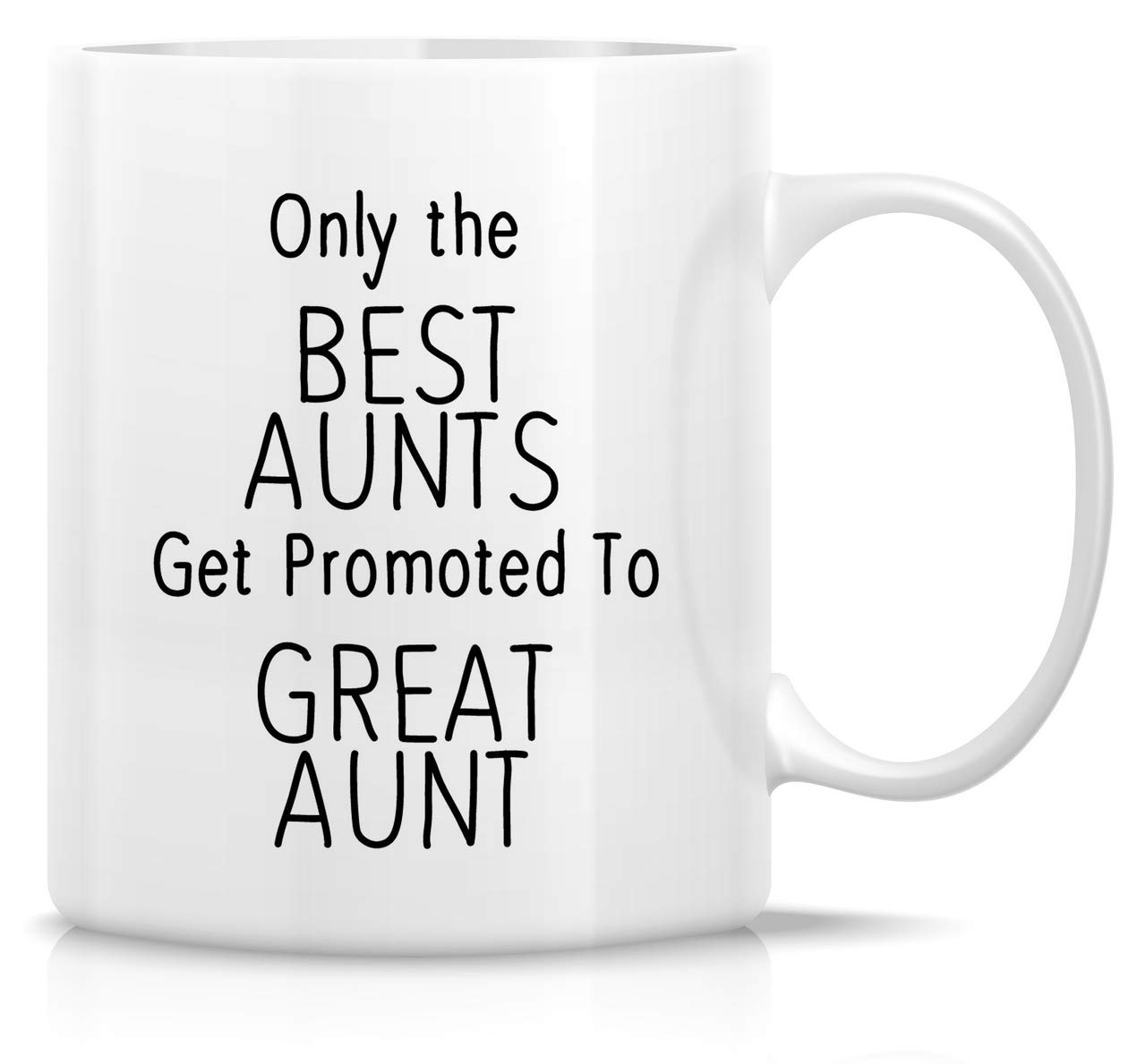 Retreez Funny 11 Oz Ceramic Coffee Mug - Best Aunts Get Promoted to Great Aunt - Sarcastic & Motivational Gift for Sister, Friends, Babysitter, Nanny - Perfect for Daycare, Birthday & Tea Time