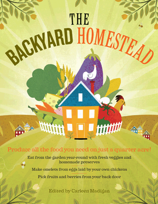 The Backyard Homestead Book - Self-Sufficient Living Guide for Growing Food, Raising Animals & Homesteading | Perfect for Urban Farming, Sustainable Living & Off-Grid Lifestyle