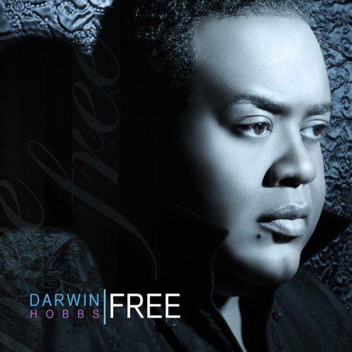 Free by Darwin Hobbs - Gospel Music Album (2008) | Uplifting Spiritual Songs for Worship, Church & Daily Inspiration