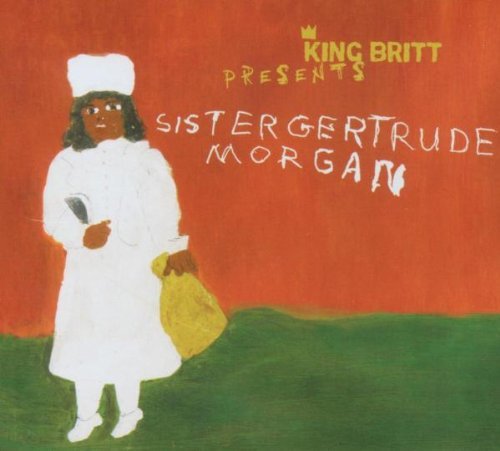 King Britt Presents Sister Gertrude Morgan CD (2005) - Gospel Music Gift