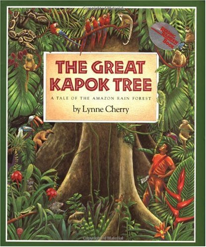The Great Kapok Tree: A Tale of the Amazon Rain Forest - Children's Environmental Picture Book for Classroom Learning & Bedtime Stories | Gulliver Books