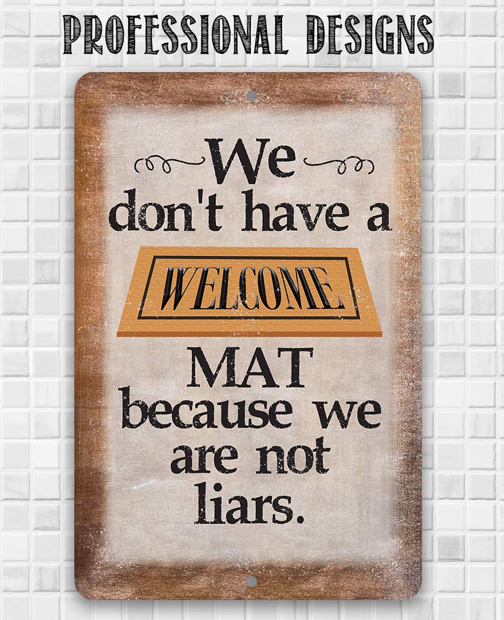 Funny Metal Sign - 'We Don't Have A Welcome Mat' - Durable Indoor/Outdoor Entryway Decor - 8x12 Inch Rustic Wall Art for Home, Office, Bar, or Man Cave - Perfect Housewarming Gift Under $20