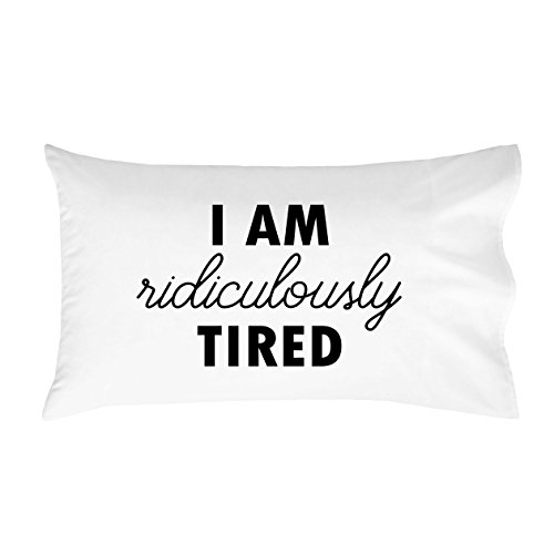 Ridiculously Tired