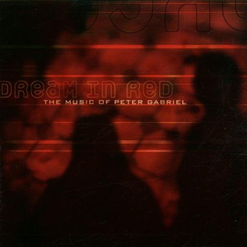 Dream in Red: The Best of Peter Gabriel Music - Perfect for Relaxation, Meditation & Background Ambiance