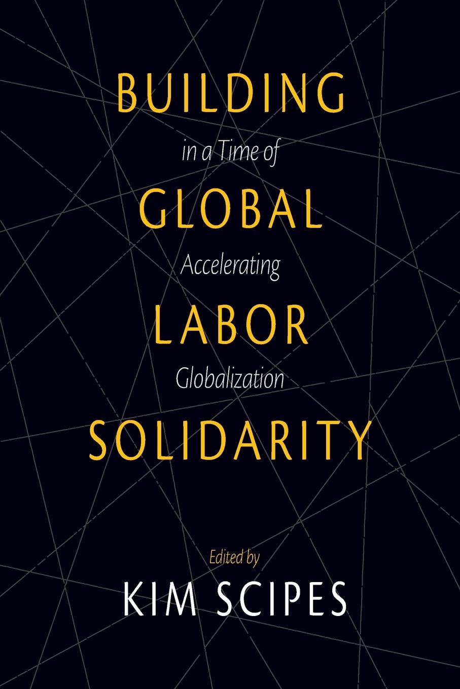 Building Global Labor Solidarity: Strategies for Workers in an Era of Accelerating Globalization | Workplace Rights & International Union Collaboration