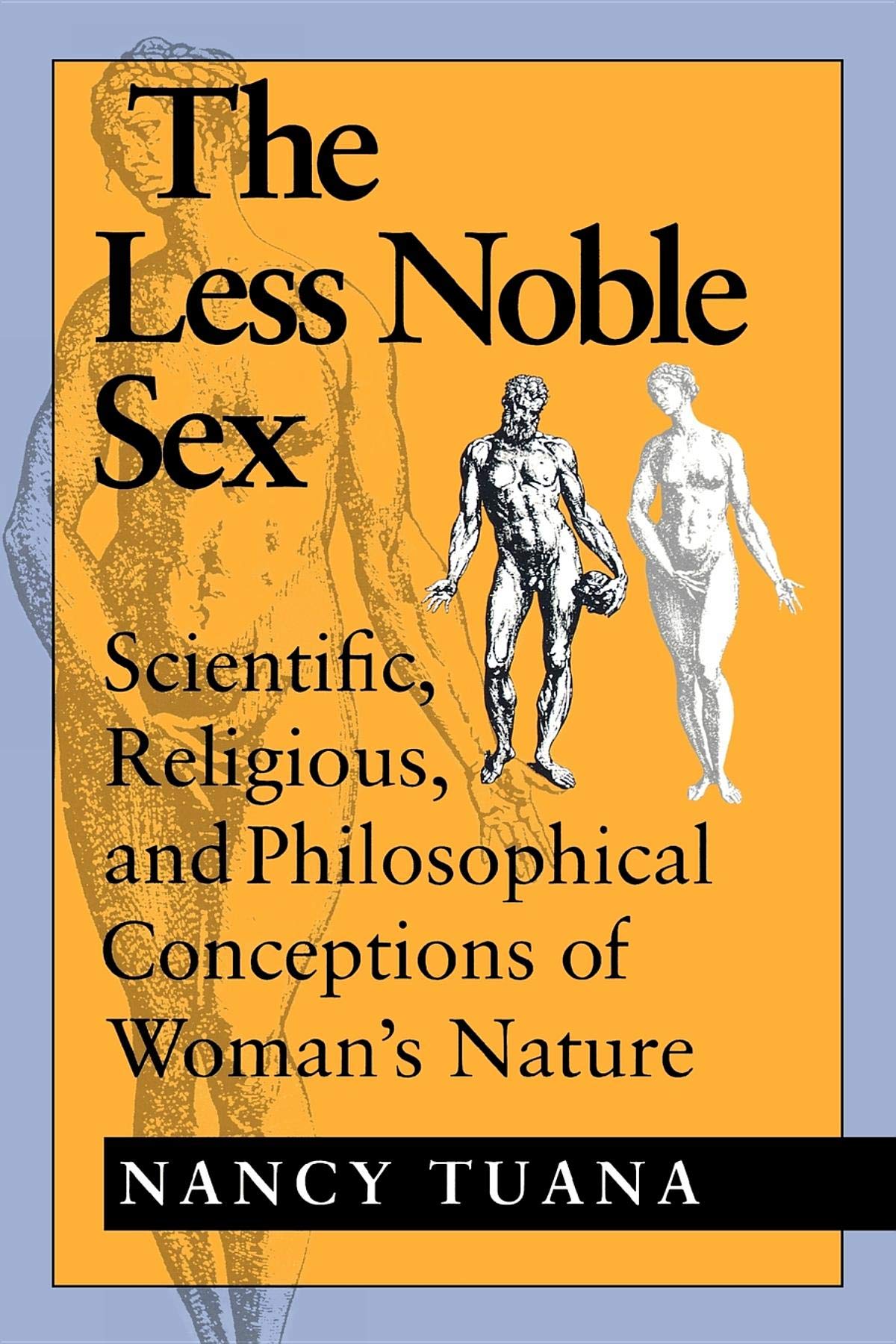 The Less Noble Sex: Scientific, Religious & Philosophical Views on Woman's Nature - Race, Gender & Science Book for Feminist Studies & Academic Research
