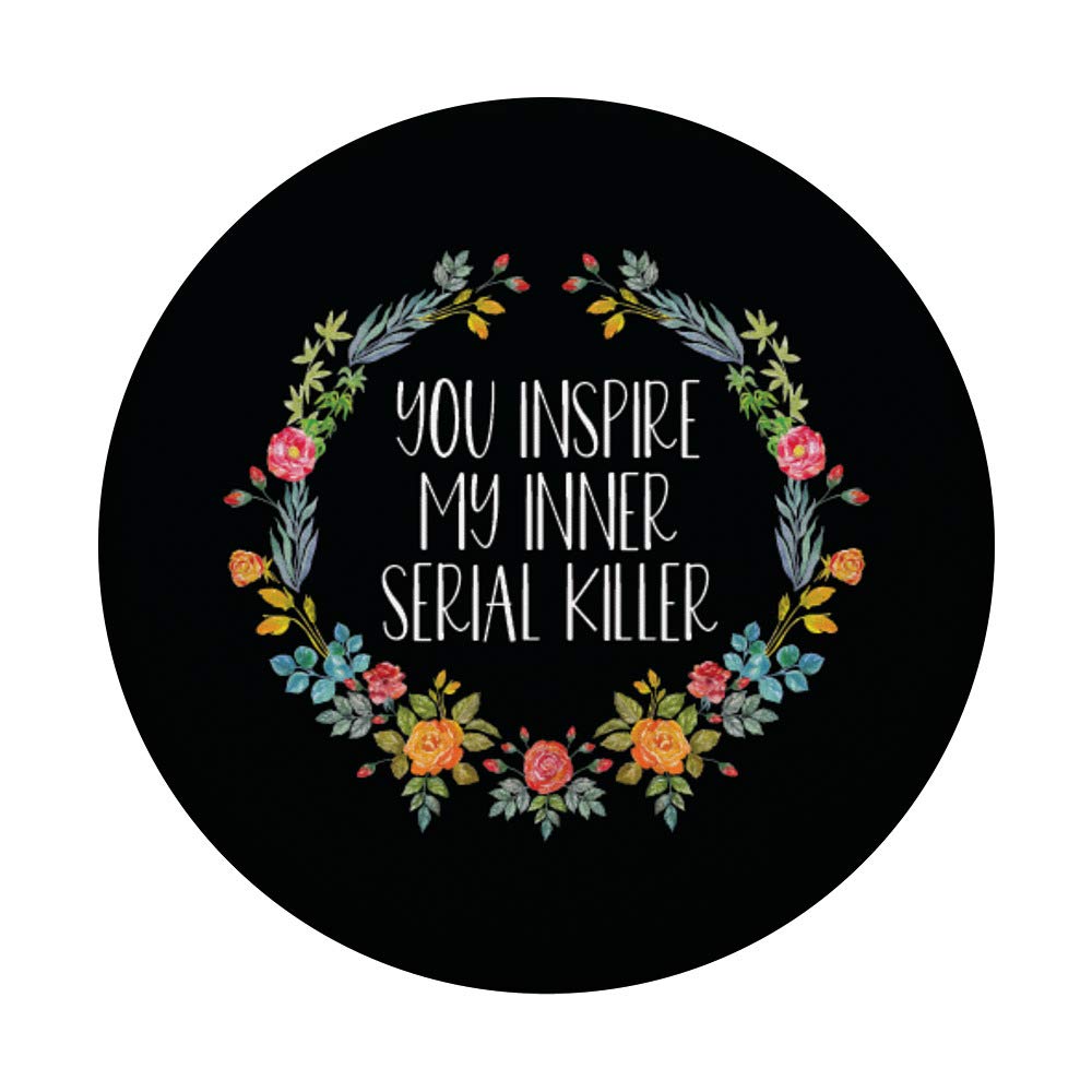 Funny True Crime PopSockets Grip & Stand - 'You Inspire My Inner Serial Killer' Design for Phones & Tablets | Perfect for Crime Podcast Fans & Dark Humor Lovers