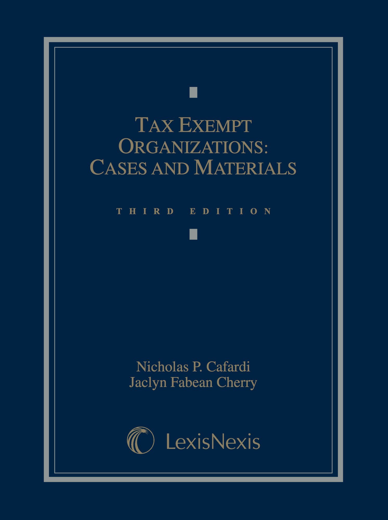 Tax Exempt Organizations: Cases and Materials - Legal Reference Guide for Nonprofits & Charities | Essential Resource for Attorneys, Accountants & Nonprofit Managers