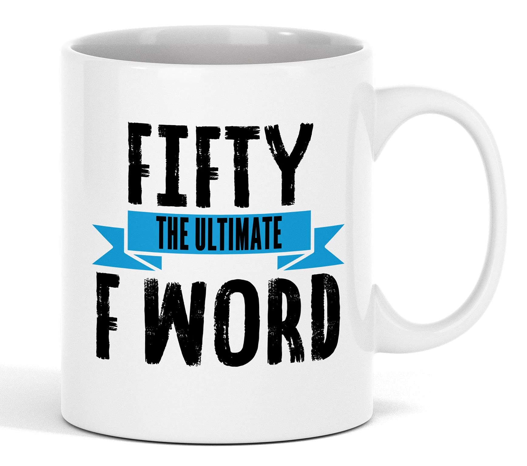 Funny 50th Birthday Coffee Mug - 'Fifty, The Ultimate F Word' Novelty Ceramic Cup (11oz) - Perfect Gift for 50th Birthday Parties, Retirement Celebrations & Humorous Office Gifts