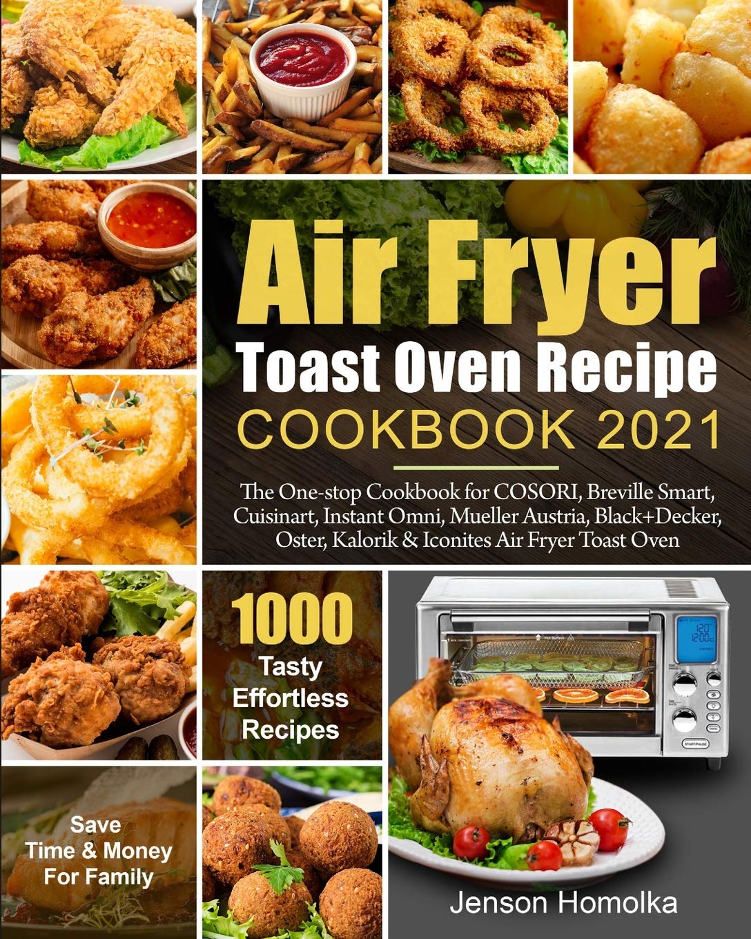 Air Fryer Toaster Oven Cookbook 2024: 500+ Easy Recipes for COSORI, Breville, Cuisinart, Instant Omni & More - Perfect for Quick Meals, Family Dinners & Healthy Cooking