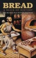 Bread: A Slice of History - The Cultural Story of Bread from Ancient Times to Modern Bakeries | Perfect for Bakers, Food Historians & Culinary Enthusiasts
