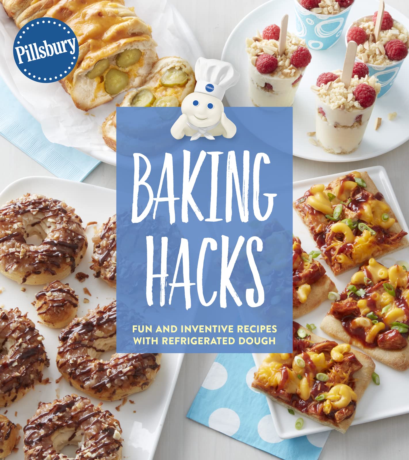 Pillsbury Baking Hacks: Easy & Creative Recipes Using Refrigerated Dough for Cookies, Pies & Quick Desserts | Perfect for Holidays, Parties & Family Baking Fun