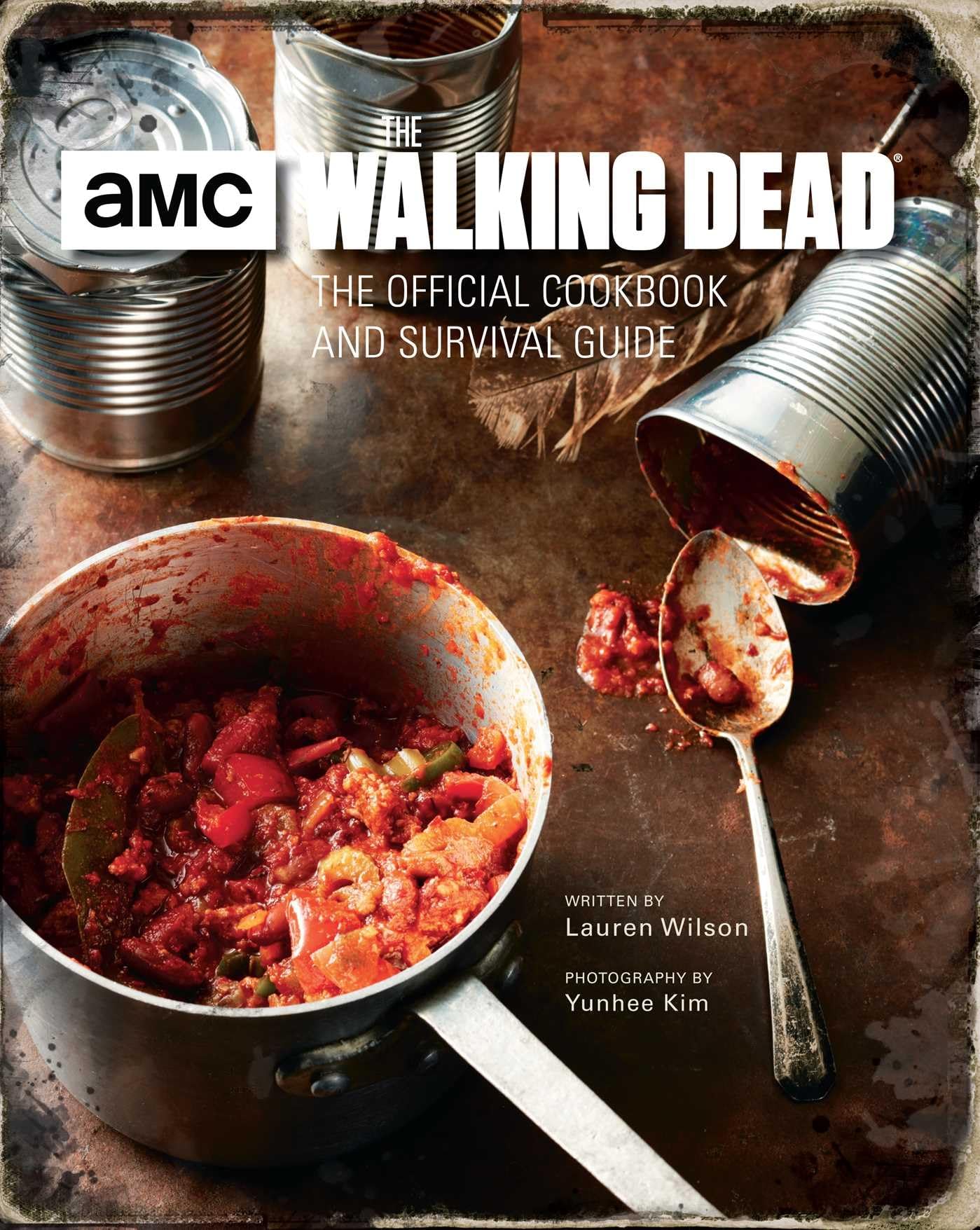 The Walking Dead: Official Cookbook & Survival Guide - Recipes & Tips for Outdoor Adventures, Camping & Emergency Preparedness