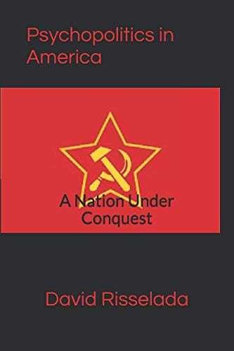 Psychopolitics in America: A Nation Under Conquest - Political Analysis Book on US Social Control & Power Structures | Perfect for Political Science Students & Researchers