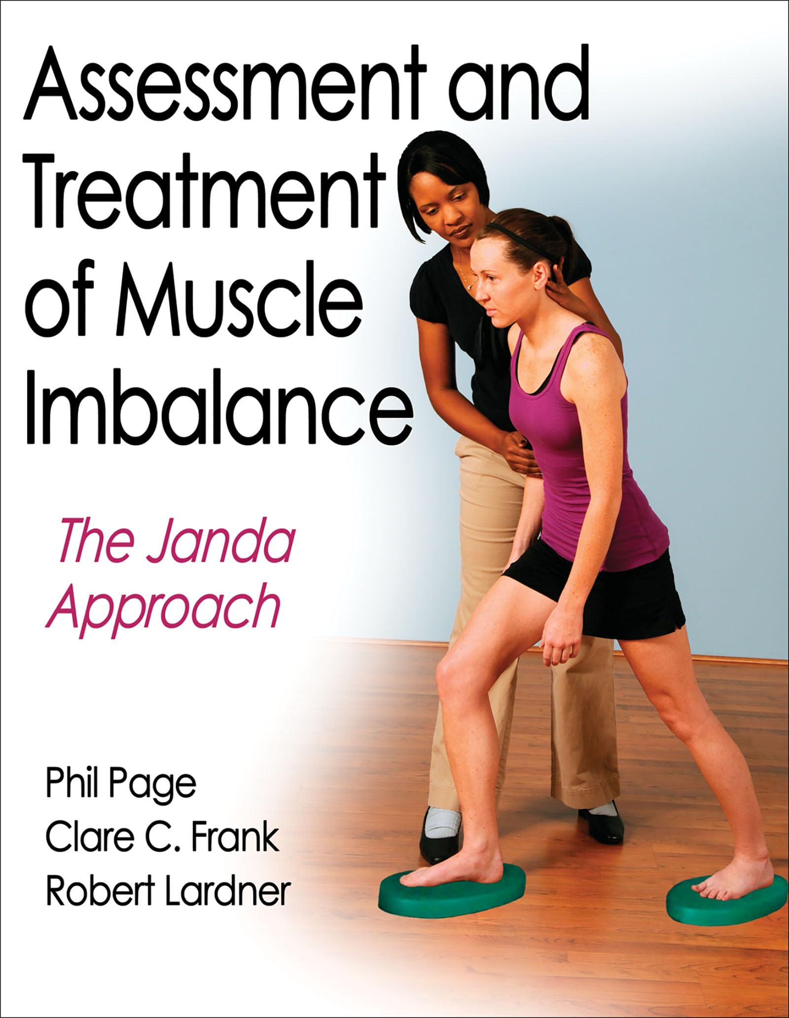Assessment and Treatment of Muscle Imbalance: The Janda Approach - Physical Therapy Guide for Posture Correction & Pain Relief | Home & Clinical Use