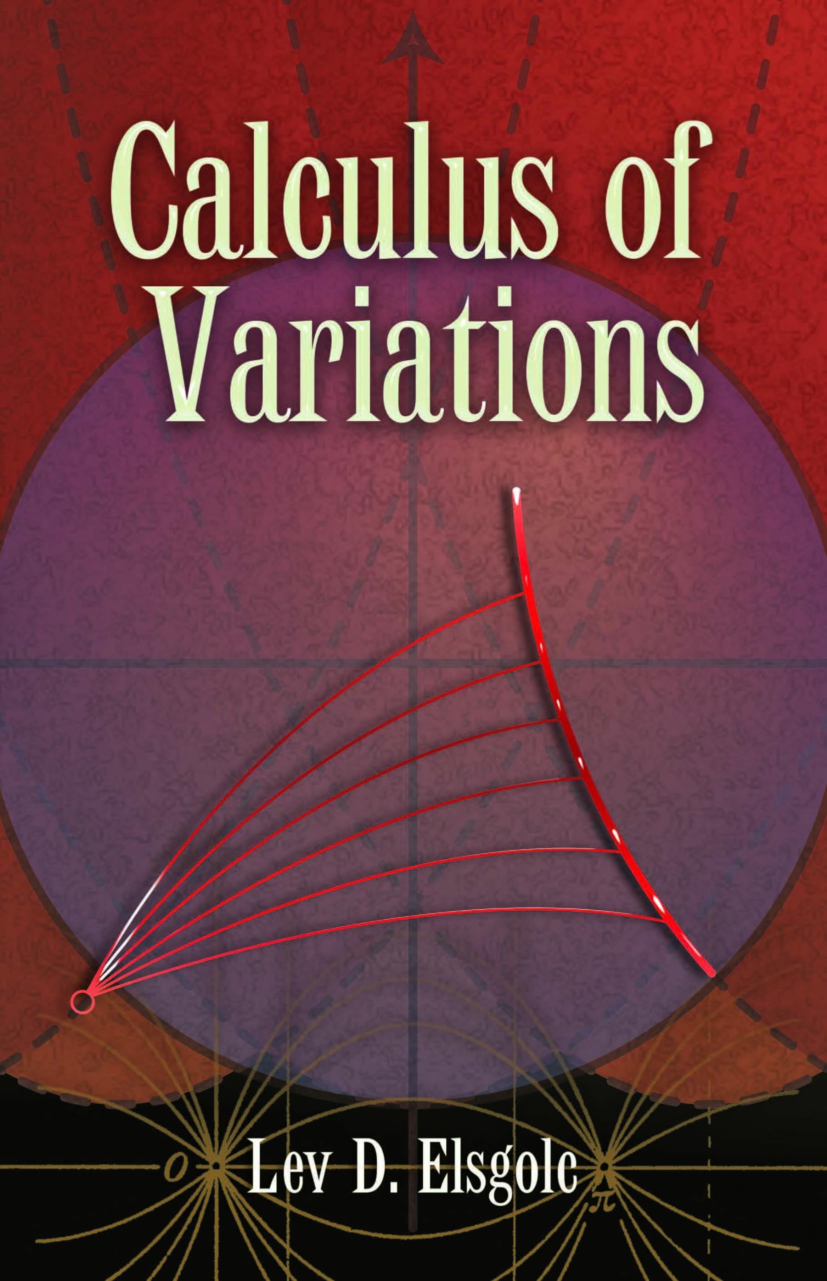 Calculus of Variations (Dover Books on Mathematics) - Essential Guide for Advanced Math Students & Researchers | Perfect for Self-Study, University Courses & Mathematical Analysis