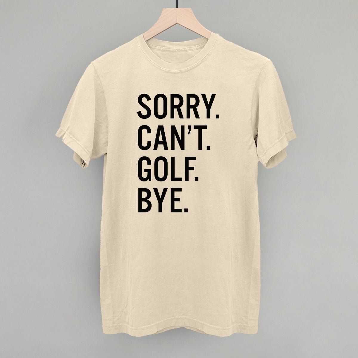 Funny Golf Saying T-Shirt - Sorry Can't Golf Bye - Humorous Golf Gifts for Men & Women - Perfect for Golf Lovers, Tournaments & Casual Wear