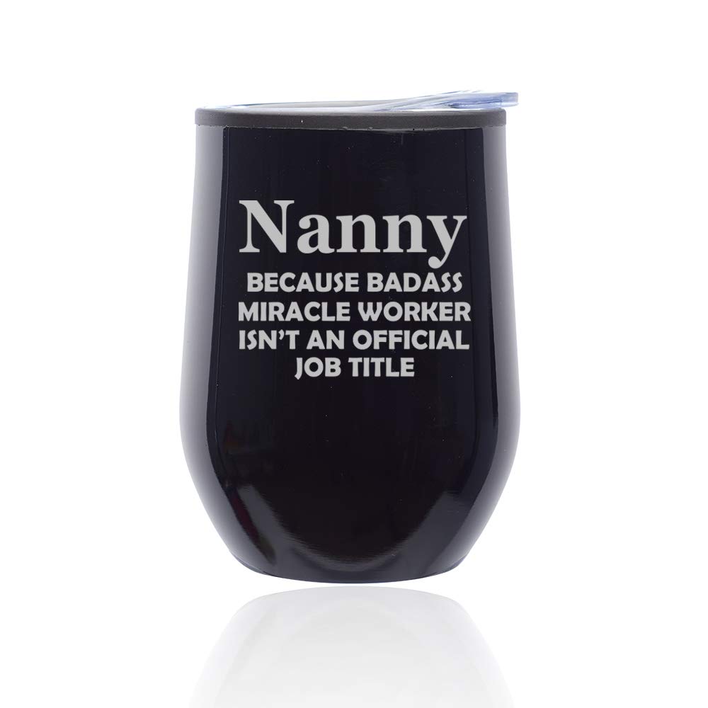 Stemless Wine Tumbler with Lid - 20oz Insulated Coffee Travel Mug, Double Wall Glass Cup for Hot & Cold Drinks - Funny Nanny Miracle Worker Gift Idea (Midnight Black) - Perfect for Office, Commute, Picnics & Gifts