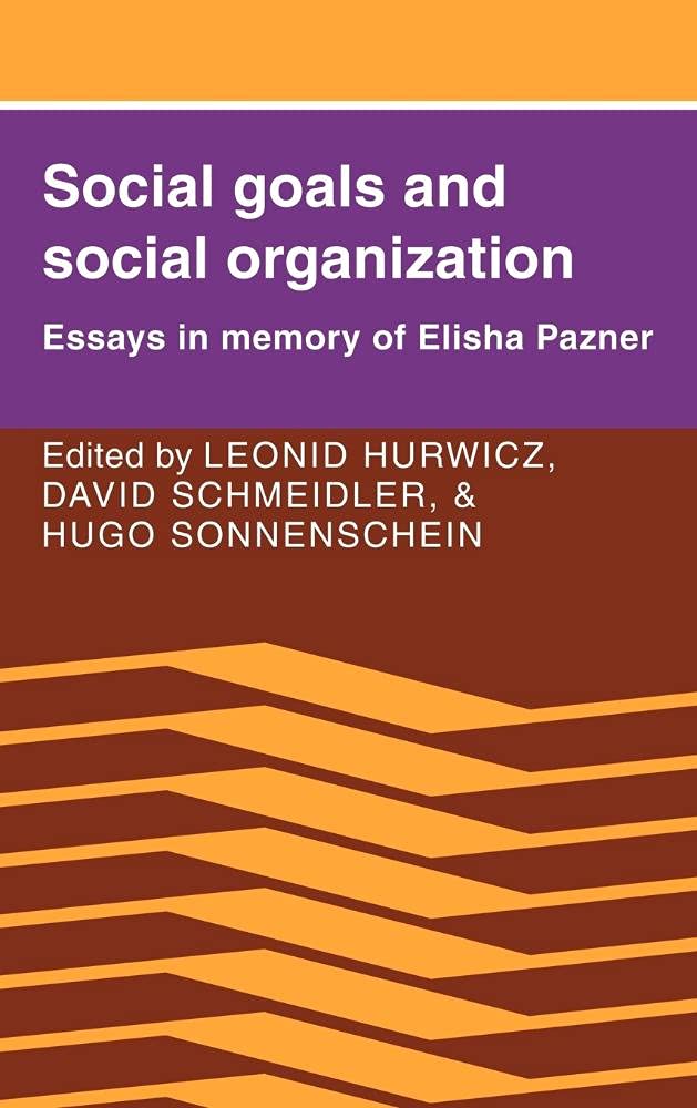 Social Goals and Social Organization: Essays in Memory of Elisha Pazner - Academic Book on Sociology & Economic Theory | Perfect for Researchers, Students & Social Science Enthusiasts