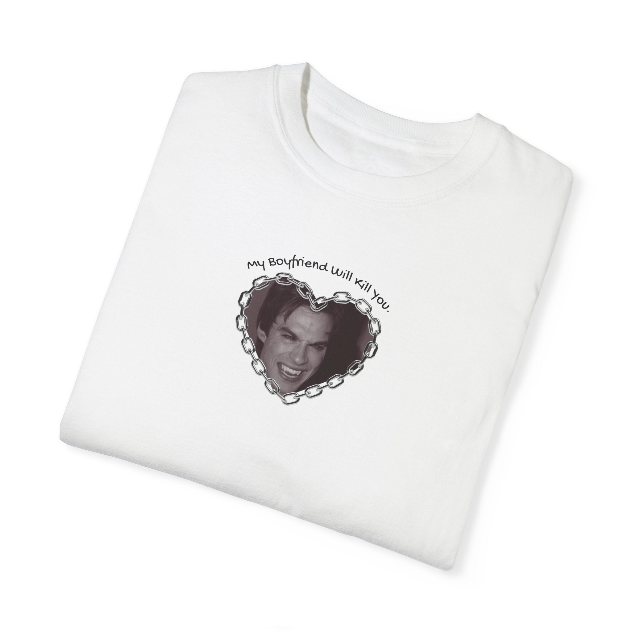 Funny My Boyfriend Will Kill You T-Shirt - Sarcastic Couple Gift for Date Night & Anniversaries