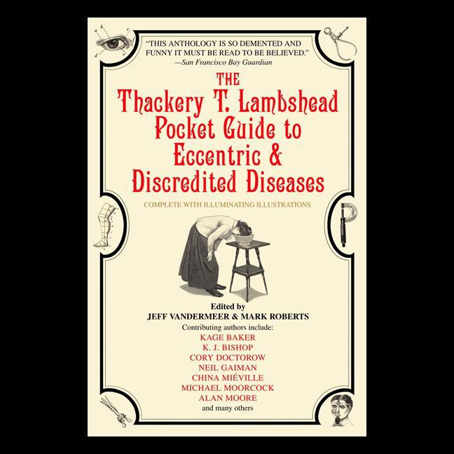 The Thackery T. Lambshead Pocket Guide to Eccentric & Discredited Diseases - Unique Medical Reference Book for Collectors & Fantasy Enthusiasts - Perfect for Halloween Decor & Gothic Literature Lovers