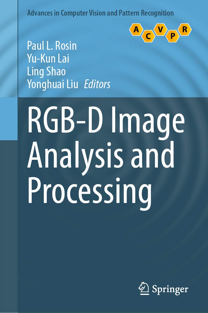 RGB-D Image Analysis and Processing: Computer Vision Techniques for 3D Scene Understanding - Advanced Pattern Recognition Algorithms for Robotics, AR/VR and Autonomous Systems